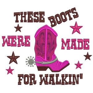 These Boots Were Made For Walking Filled Machine Embroidery Design Digitized Pattern